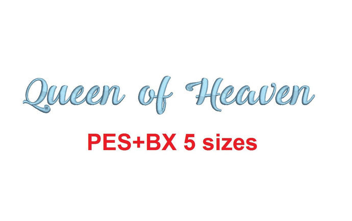 Queen of Heaven embroidery font,  bx (which converts to 17 machine formats), + pes, Sizes 0.25 (1/4), 0.50 (1/2), 1, 1.5 and 2