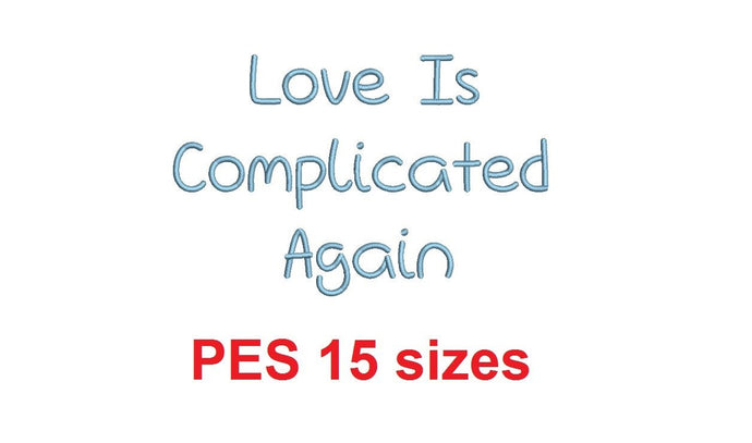 Love Is Complicated Again embroidery font PES 15 Sizes 0.25 (1/4), 0.5 (1/2), 1, 1.5, 2, 2.5, 3, 3.5, 4, 4.5, 5, 5.5, 6, 6.5, 7