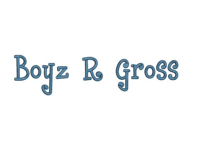 Boyz R Gross embroidery font bx (compatible with 17 machine file formats), dst, exp, pes, jef and xxx, Sizes 1, 1.5, 2 inches