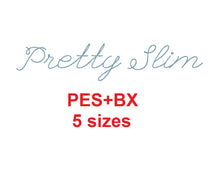 Pretty Slim Script embroidery font formats bx (which converts to 17 machine formats), + pes, Sizes 0.25 (1/4), 0.50 (1/2), 1, 1.5 and 2"