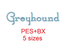 Greyhound embroidery font formats bx (which converts to 17 machine formats), + pes, Sizes 0.50 (1/2), 0.75 (3/4), 1, 1.5 and 2"