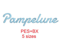 Pampelune embroidery font formats bx (which converts to 17 machine formats), + pes, Sizes 0.50 (1/2), 0.75 (3/4), 1, 1.5 and 2"