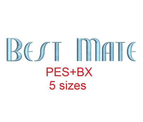Best Mate embroidery font formats bx (which converts to 17 machine formats), + pes, Sizes 0.50 (1/2), 0.75 (3/4), 1, 1.5 and 2