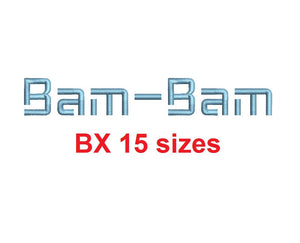 Bam-Bam embroidery BX font Sizes 0.25 (1/4), 0.50 (1/2), 1, 1.5, 2, 2.5, 3, 3.5, 4, 4.5, 5, 5.5, 6, 6.5, and 7 inches