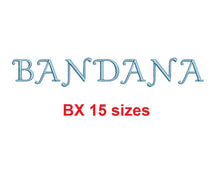 Bandana embroidery BX font Sizes 0.25 (1/4), 0.50 (1/2), 1, 1.5, 2, 2.5, 3, 3.5, 4, 4.5, 5, 5.5, 6, 6.5, and 7 inches