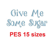 Give Me Some Sugar embroidery font PES format 15 Sizes 0.25 (1/4), 0.5 (1/2), 1, 1.5, 2, 2.5, 3, 3.5, 4, 4.5, 5, 5.5, 6, 6.5, and 7 inches