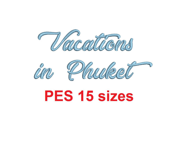Vacations in Phuket embroidery font PES format 15 Sizes 0.25 (1/4), 0.5 (1/2), 1, 1.5, 2, 2.5, 3, 3.5, 4, 4.5, 5, 5.5, 6, 6.5, and 7 inches