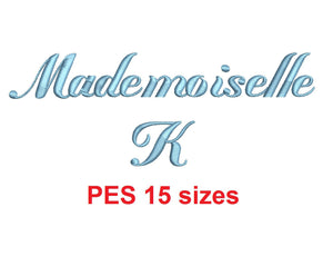 Mademoiselle K embroidery font PES format 15 Sizes 0.25 (1/4), 0.5 (1/2), 1, 1.5, 2, 2.5, 3, 3.5, 4, 4.5, 5, 5.5, 6, 6.5, and 7 inches