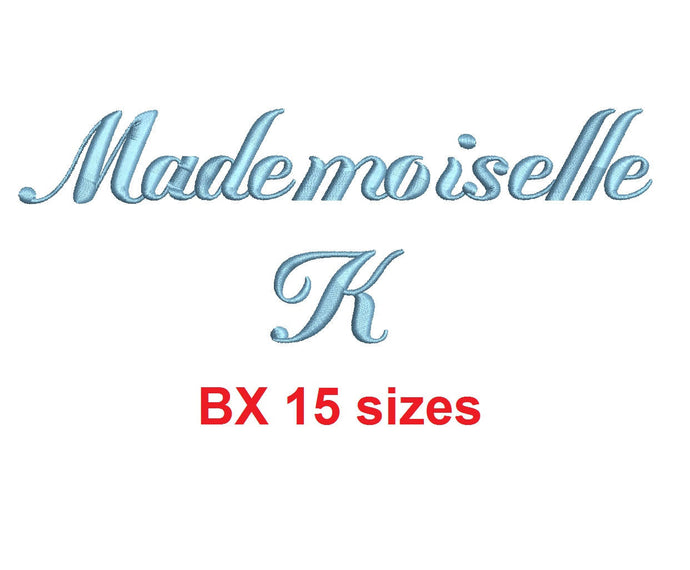 Mademoiselle K embroidery BX font Sizes 0.25 (1/4), 0.50 (1/2), 1, 1.5, 2, 2.5, 3, 3.5, 4, 4.5, 5, 5.5, 6, 6.5, and 7 inches