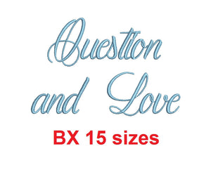 Question and Love embroidery BX font Sizes 0.25 (1/4), 0.50 (1/2), 1, 1.5, 2, 2.5, 3, 3.5, 4, 4.5, 5, 5.5, 6, 6.5, and 7 inches