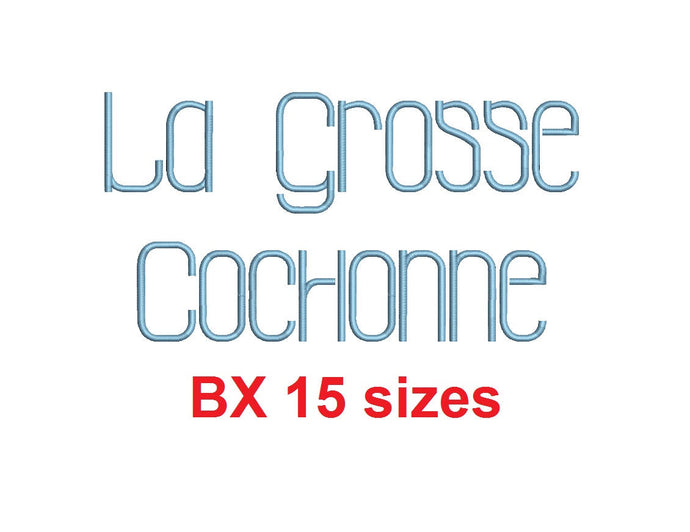 La Grosse Cochone embroidery BX font Sizes 0.25 (1/4), 0.50 (1/2), 1, 1.5, 2, 2.5, 3, 3.5, 4, 4.5, 5, 5.5, 6, 6.5, and 7 inches