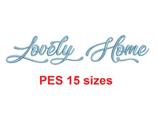 Lovely Home embroidery font PES format 15 Sizes 0.25 (1/4), 0.5 (1/2), 1, 1.5, 2, 2.5, 3, 3.5, 4, 4.5, 5, 5.5, 6, 6.5, and 7 inches