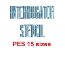 Interrogator Stencil™ embroidery font PES 15 Sizes 0.25 (1/4), 0.5 (1/2), 1, 1.5, 2, 2.5, 3, 3.5, 4, 4.5, 5, 5.5, 6, 6.5, and 7" (RLA)
