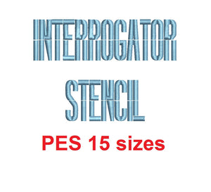 Interrogator Stencil™ embroidery font PES 15 Sizes 0.25 (1/4), 0.5 (1/2), 1, 1.5, 2, 2.5, 3, 3.5, 4, 4.5, 5, 5.5, 6, 6.5, and 7" (RLA)