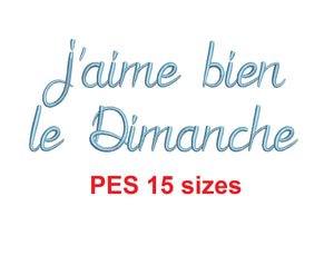 J'aime bien le Dimanche embroidery font PES 15 Sizes 0.25 (1/4), 0.5 (1/2), 1, 1.5, 2, 2.5, 3, 3.5, 4, 4.5, 5, 5.5, 6, 6.5, and 7 inches