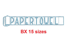 Paper Towel embroidery BX font Sizes 0.25 (1/4), 0.50 (1/2), 1, 1.5, 2, 2.5, 3, 3.5, 4, 4.5, 5, 5.5, 6, 6.5, and 7 inches