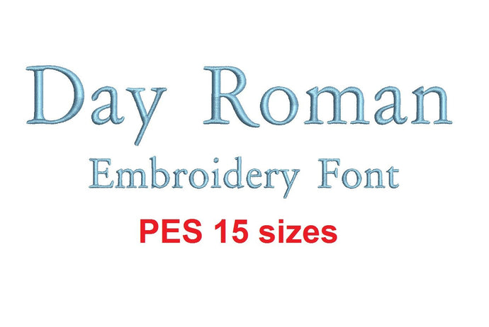 Day Roman embroidery font PES format 15 Sizes instant download 0.25, 0.5, 1, 1.5, 2, 2.5, 3, 3.5, 4, 4.5, 5, 5.5, 6, 6.5, and 7 inches