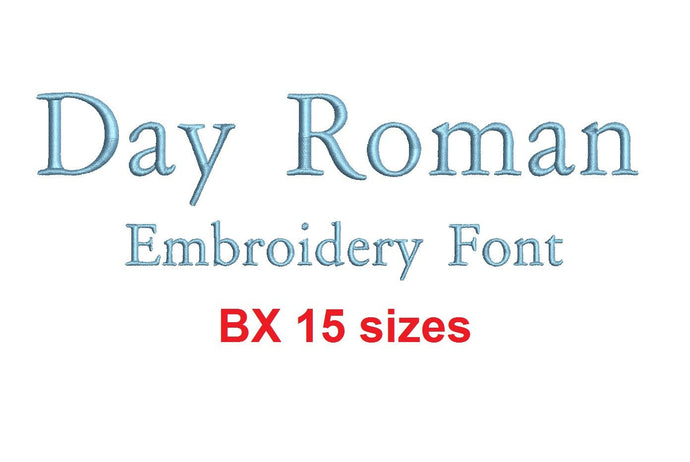 Day Roman embroidery BX font Sizes 0.25 (1/4), 0.50 (1/2), 1, 1.5, 2, 2.5, 3, 3.5, 4, 4.5, 5, 5.5, 6, 6.5, and 7 inches