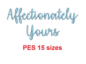 Affectionately Yours embroidery font PES format 15 Sizes 0.25 (1/4), 0.5 (1/2), 1, 1.5, 2, 2.5, 3, 3.5, 4, 4.5, 5, 5.5, 6, 6.5, and 7" (MHA)