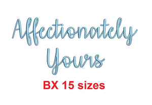 Affectionately Yours embroidery BX font Sizes 0.25 (1/4), 0.50 (1/2), 1, 1.5, 2, 2.5, 3, 3.5, 4, 4.5, 5, 5.5, 6, 6.5, and 7" (MHA)