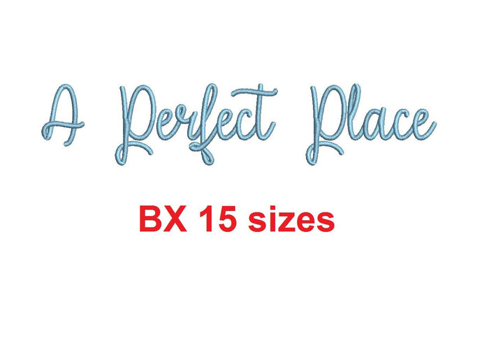 A Perfect Place embroidery BX font Sizes 0.25 (1/4), 0.50 (1/2), 1, 1.5, 2, 2.5, 3, 3.5, 4, 4.5, 5, 5.5, 6, 6.5, 7