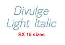 Divulge Light Italic™ embroidery BX font Sizes 0.25 (1/4), 0.50 (1/2), 1, 1.5, 2, 2.5, 3, 3.5, 4, 4.5, 5, 5.5, 6, 6.5, and 7 inches (RLA)