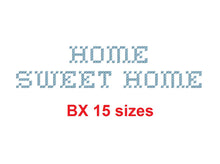 Home Sweet Home™ cross-stitch embroidery BX font Sizes 0.25 (1/4), 0.50 (1/2), 1, 1.5, 2, 2.5, 3, 3.5, 4, 4.5, 5, 5.5, 6, 6.5, and 7" (RLA)