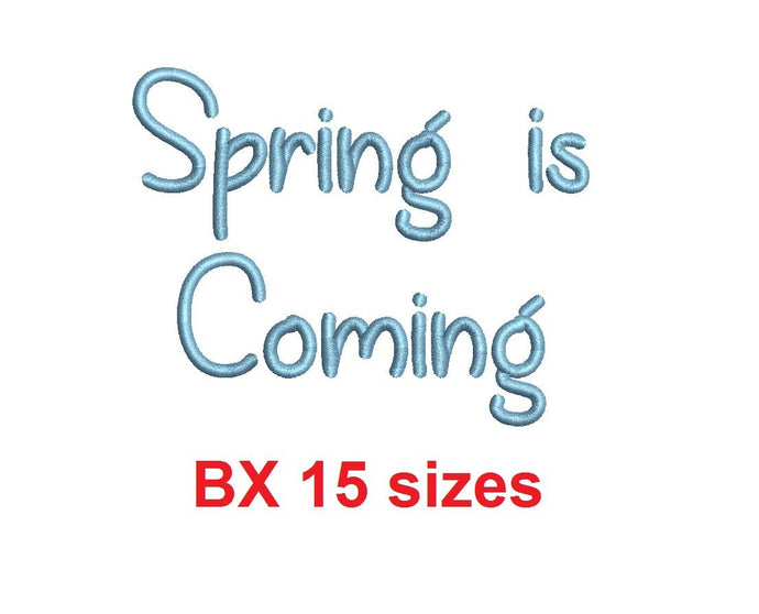 Spring is Coming embroidery BX font Sizes 0.25 (1/4), 0.50 (1/2), 1, 1.5, 2, 2.5, 3, 3.5, 4, 4.5, 5, 5.5, 6, 6.5, and 7