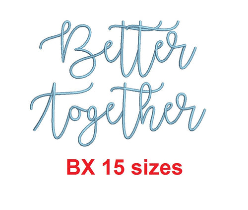 Better Together embroidery BX font Sizes 0.25 (1/4), 0.50 (1/2), 1, 1.5, 2, 2.5, 3, 3.5, 4, 4.5, 5, 5.5, 6, 6.5, and 7