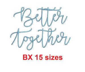 Better Together embroidery BX font Sizes 0.25 (1/4), 0.50 (1/2), 1, 1.5, 2, 2.5, 3, 3.5, 4, 4.5, 5, 5.5, 6, 6.5, and 7" (MHA)