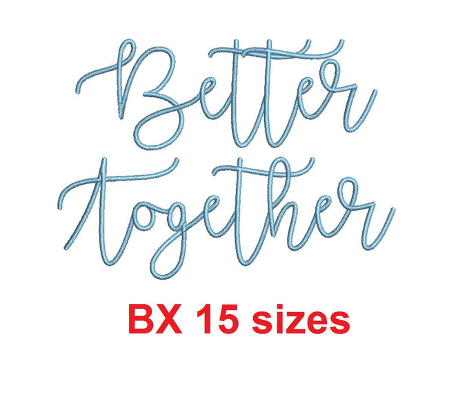 Better Together embroidery BX font Sizes 0.25 (1/4), 0.50 (1/2), 1, 1.5, 2, 2.5, 3, 3.5, 4, 4.5, 5, 5.5, 6, 6.5, and 7