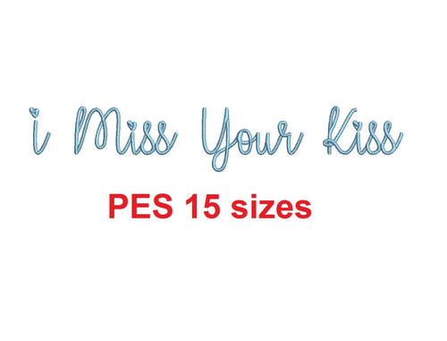I Miss Your Kiss embroidery font PES format 15 Sizes 0.25, 0.5, 1, 1.5, 2, 2.5, 3, 3.5, 4, 4.5, 5, 5.5, 6, 6.5, and 7