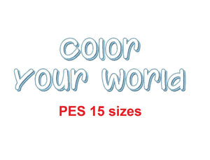 Color Your World  embroidery font PES format 15 Sizes 0.25 (1/4), 0.5 (1/2), 1, 1.5, 2, 2.5, 3, 3.5, 4, 4.5, 5, 5.5, 6, 6.5, and 7" (MHA)