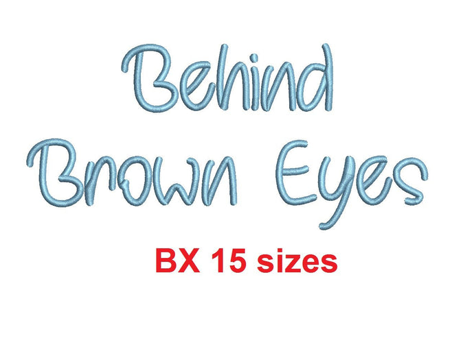 Behind Brown Eyes embroidery BX font Sizes 0.25 (1/4), 0.50 (1/2), 1, 1.5, 2, 2.5, 3, 3.5, 4, 4.5, 5, 5.5, 6, 6.5, and 7