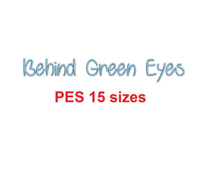 Behind Green Eyes embroidery font PES 15 Sizes 0.25 (1/4), 0.5 (1/2), 1, 1.5, 2, 2.5, 3, 3.5, 4, 4.5, 5, 5.5, 6, 6.5, and 7" (MHA)