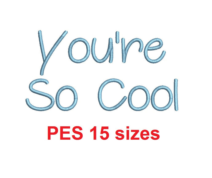 You're So Cool embroidery font PES 15 Sizes 0.25 (1/4), 0.5 (1/2), 1, 1.5, 2, 2.5, 3, 3.5, 4, 4.5, 5, 5.5, 6, 6.5, and 7