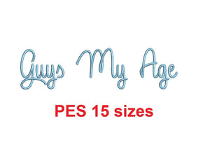 Guys My Age embroidery font PES 15 Sizes 0.25 (1/4), 0.5 (1/2), 1, 1.5, 2, 2.5, 3, 3.5, 4, 4.5, 5, 5.5, 6, 6.5, and 7" (MHA)