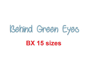 Behind Green Eyes embroidery BX font Sizes 0.25 (1/4), 0.50 (1/2), 1, 1.5, 2, 2.5, 3, 3.5, 4, 4.5, 5, 5.5, 6, 6.5, and 7" (MHA)