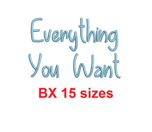 Everything You Want embroidery BX font Sizes 0.25 (1/4), 0.50 (1/2), 1, 1.5, 2, 2.5, 3, 3.5, 4, 4.5, 5, 5.5, 6, 6.5, and 7" (MHA)