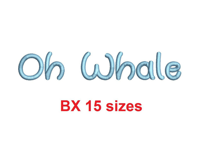 Oh Whale embroidery BX font Sizes 0.25 (1/4), 0.50 (1/2), 1, 1.5, 2, 2.5, 3, 3.5, 4, 4.5, 5, 5.5, 6, 6.5, and 7