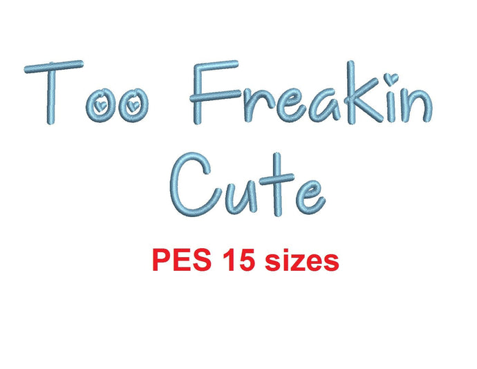 Too Freakin Cute embroidery font PES format 15 Sizes 0.25, 0.5, 1, 1.5, 2, 2.5, 3, 3.5, 4, 4.5, 5, 5.5, 6, 6.5, and 7