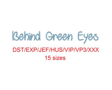 Behind Green Eyes embroidery font dst/exp/jef/hus/vip/vp3/xxx 15 sizes small to large (MHA)