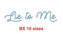 Lie to Me embroidery BX font Sizes 0.25 (1/4), 0.50 (1/2), 1, 1.5, 2, 2.5, 3, 3.5, 4, 4.5, 5, 5.5, 6, 6.5, and 7" (MHA)