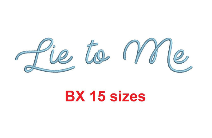 Lie to Me embroidery BX font Sizes 0.25 (1/4), 0.50 (1/2), 1, 1.5, 2, 2.5, 3, 3.5, 4, 4.5, 5, 5.5, 6, 6.5, and 7