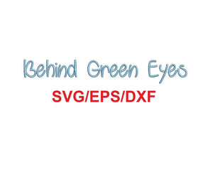 Behind Green Eyes font svg/eps/dxf alphabet cutting files (MHA)