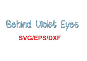 Behind Violet Eyes font svg/eps/dxf alphabet cutting files (MHA)