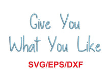 Give You What You Like font svg/eps/dxf alphabet cutting files (MHA)
