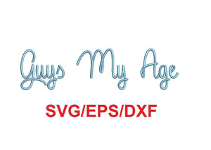 Guys My Age font svg/eps/dxf alphabet cutting files (MHA)