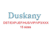 Duskany embroidery font dst/exp/jef/hus/vip/vp3/xxx 15 sizes small to large