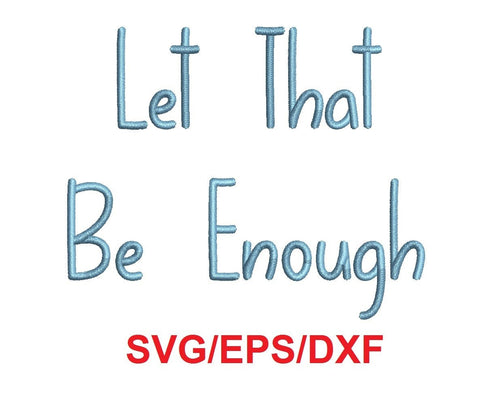 Let That Be Enough font svg/eps/dxf alphabet cutting files (MHA)